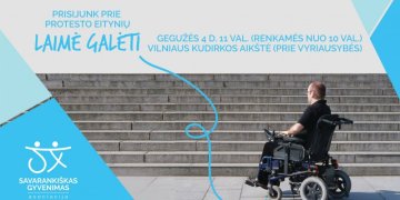 ASOCIACIJA „SAVARANKIŠKAS GYVENIMAS“ KVIEČIA Į RENGIAMAS TARPTAUTINES PROTESTO EITYNES „LAIMĖ GALĖTI!”