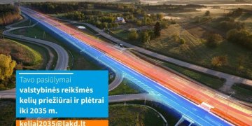Ilgalaikė strategija užtikrins efektyvią ir skaidrią kelių tinklo plėtrą