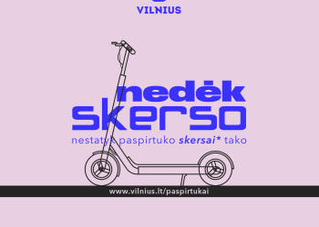 Vilniaus savivaldybė ragina paspirtukininkus: „Nedėk skerso”