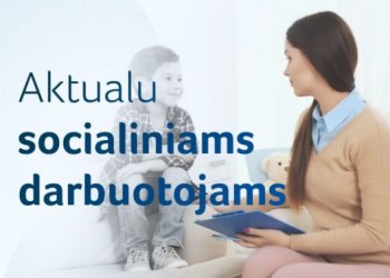 Aktualu daliai socialinių darbuotojų: pasirašyta atnaujinta sutartis dėl darbo užmokesčio