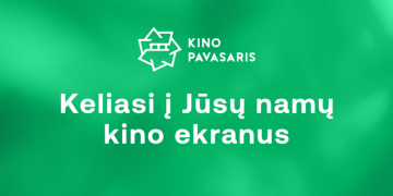 Jubiliejinis „Kino pavasaris“ įvyks: keliasi į namų kino ekranus