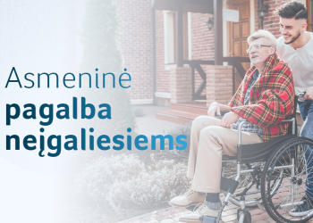 Aktualu negalią turintiems žmonėms: asmeninio asistento pagalba ir lengvatos senjorams su negalia