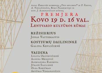 Lentvario Dvaro teatro spektaklio „Neklauskit meilės vardo“ premjera