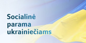 Ukrainos karo pabėgėliai Lietuvoje: kokia socialinė parama priklauso?
