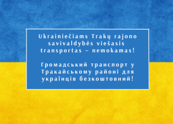 Ukrainiečiams Trakų rajono savivaldybės viešasis transportas – nemokamas