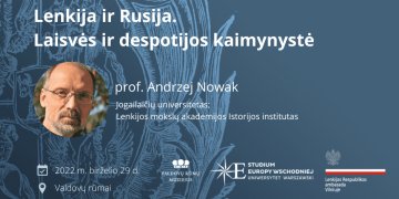 Istorikas, profesorius Andrzejus Nowakas birželio 29 d. 18 val. Vilniuje, Valdovų rūmų muziejuje, skaitys paskaitą „Lenkija ir Rusija. Laisvės ir despotijos kaimynystė“