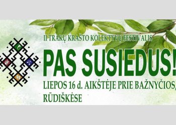 II Trakų krašto kolektyvų festivalis „Pas Susiedus“
