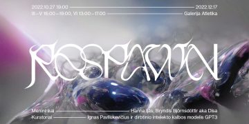 Galerijoje „Atletika“ pirmą kartą pristatoma Igno Pavliukevičiaus kartu su dirbtiniu intelektu kuruojama menininkų Hannos Ijäs ir Bryndís Björnsdóttir (Dísa) paroda „Respawn“