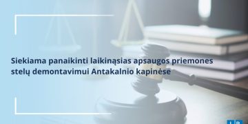 Lietuva siekia panaikinti laikinąsias apsaugos priemones stelų demontavimui Antakalnio kapinėse