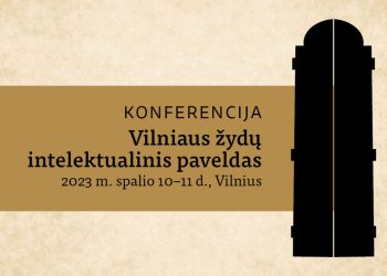 Sostinėje – tarptautinė mokslinė konferencija apie žydų intelektualinį paveldą