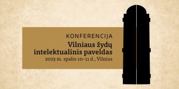 Sostinėje – tarptautinė mokslinė konferencija apie žydų intelektualinį paveldą