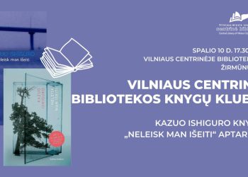 Kazuo Ishiguro romano „Neleisk man išeiti“ aptarimas | Vilniaus centrinės bibliotekos Knygų klubas