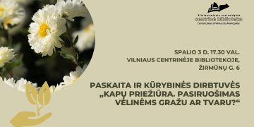 Paskaita ir kūrybinės dirbtuvės „Kapų priežiūra. Pasiruošimas Vėlinėms gražu ar tvaru?“