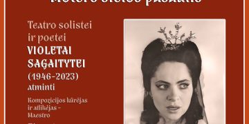 TA IŠDAINUOTA MEILĖ… MOTERS SIELOS PASAULIS Teatro solistei ir poetei Violetai Sagaitytei (1946–2023) atminti