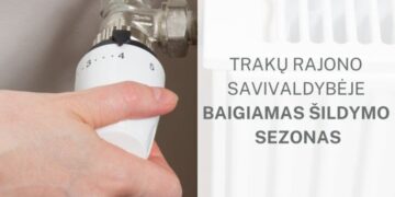 Trakų rajono savivaldybėje baigiamas šildymo sezonas