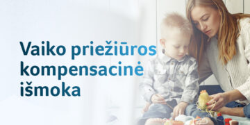 |Nauja išmokų vaikams rūšis – vaiko priežiūros kompensacinė išmoka. Kur kreiptis Trakų raj. gyventojams?