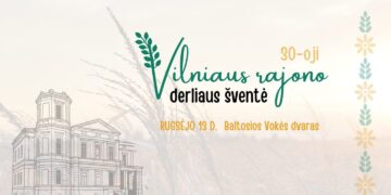 Vilniaus rajonas kviečia į jubiliejinę 30-ąją Derliaus šventę