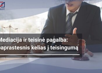 Mediacija ir teisinė pagalba: paprastesnis kelias į teisingumą